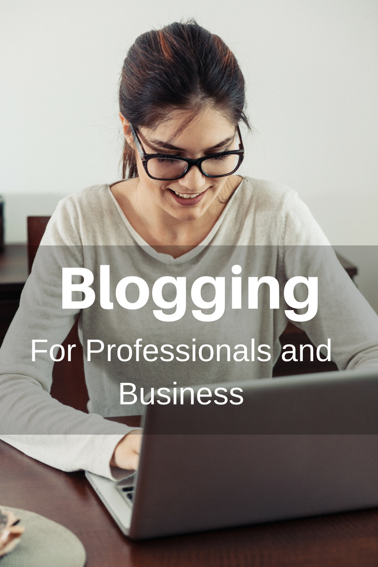 Blogging for Professionals and Business